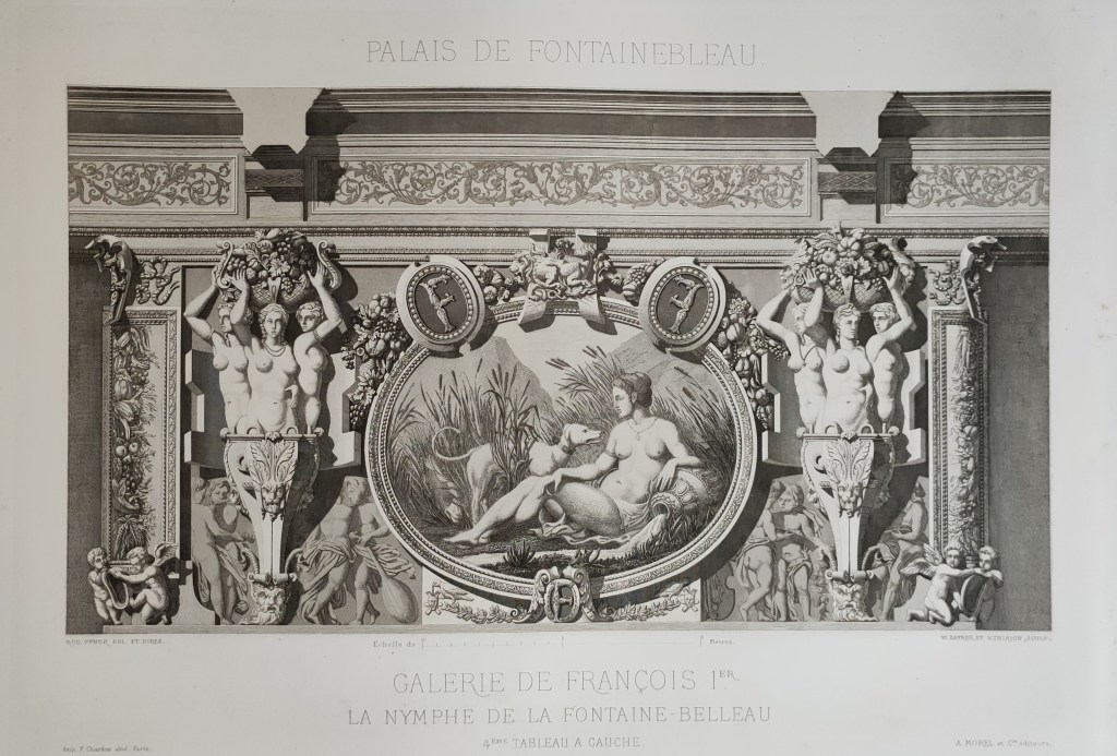 Pfnor Monographie Palais Fontainebleau : Galerie François 1er, la Nymphe de la Fontaine Belleau