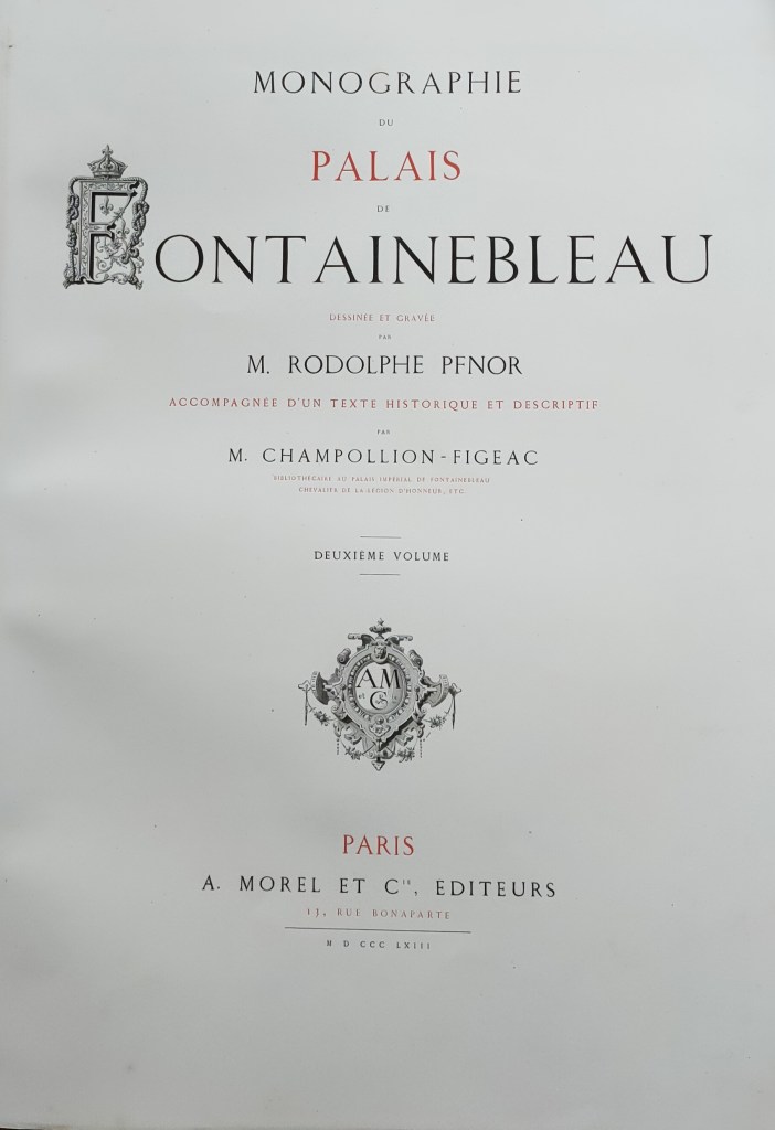 Pfnor Monographie Palais Fontainebleau : deuxième volume publié par l'éditeur Morel en 1863