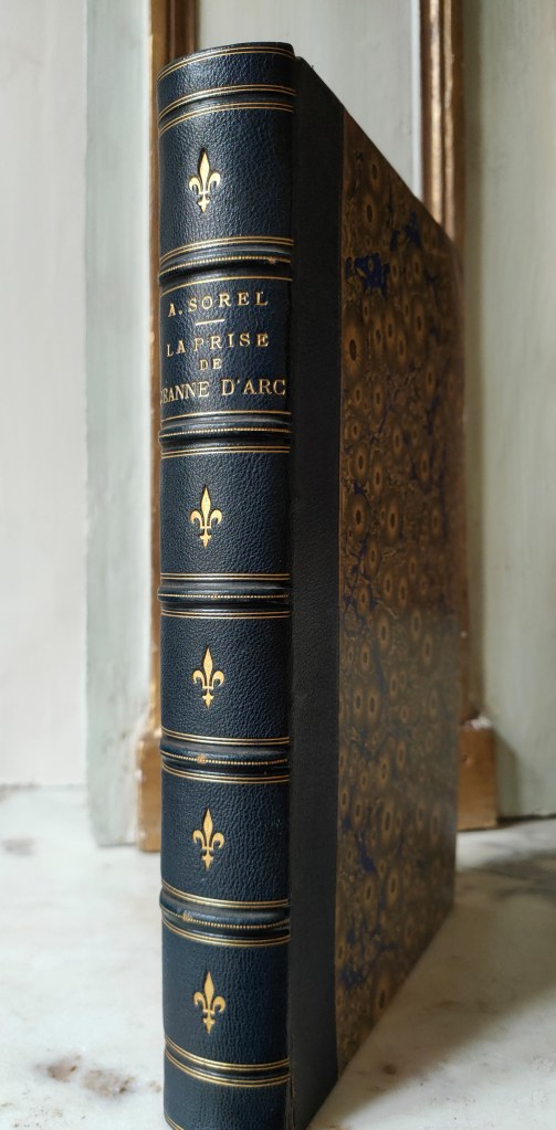 Alexandre Sorel Jeanne d'Arc ; reliure demi chagrin de l'époque ornée de fleur de lys au dos