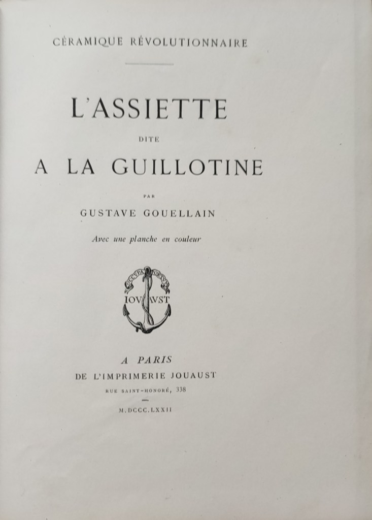 L'assiette dite à la guillotine, Gustave Gouellain, Jouaust, 1872.
