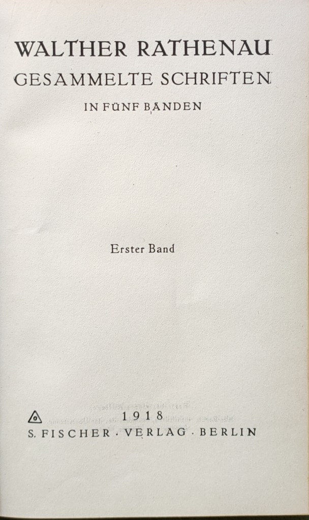 Walther Rathenau Gesammelte Schriften : première édition publiée à Berlin en 1918 avec le portrait de l'auteur